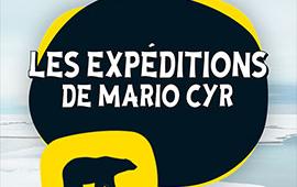 Les expéditions de Mario Cyr
